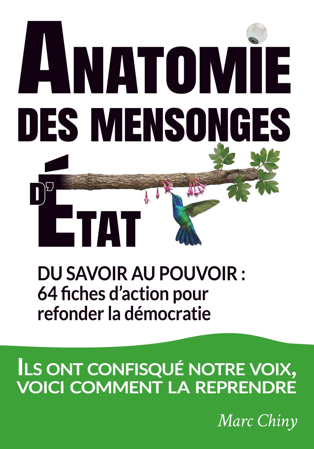 Anatomie des mensonges d’État: Du savoir au pouvoir, 64 fiches d’action pour refonder la démocratie