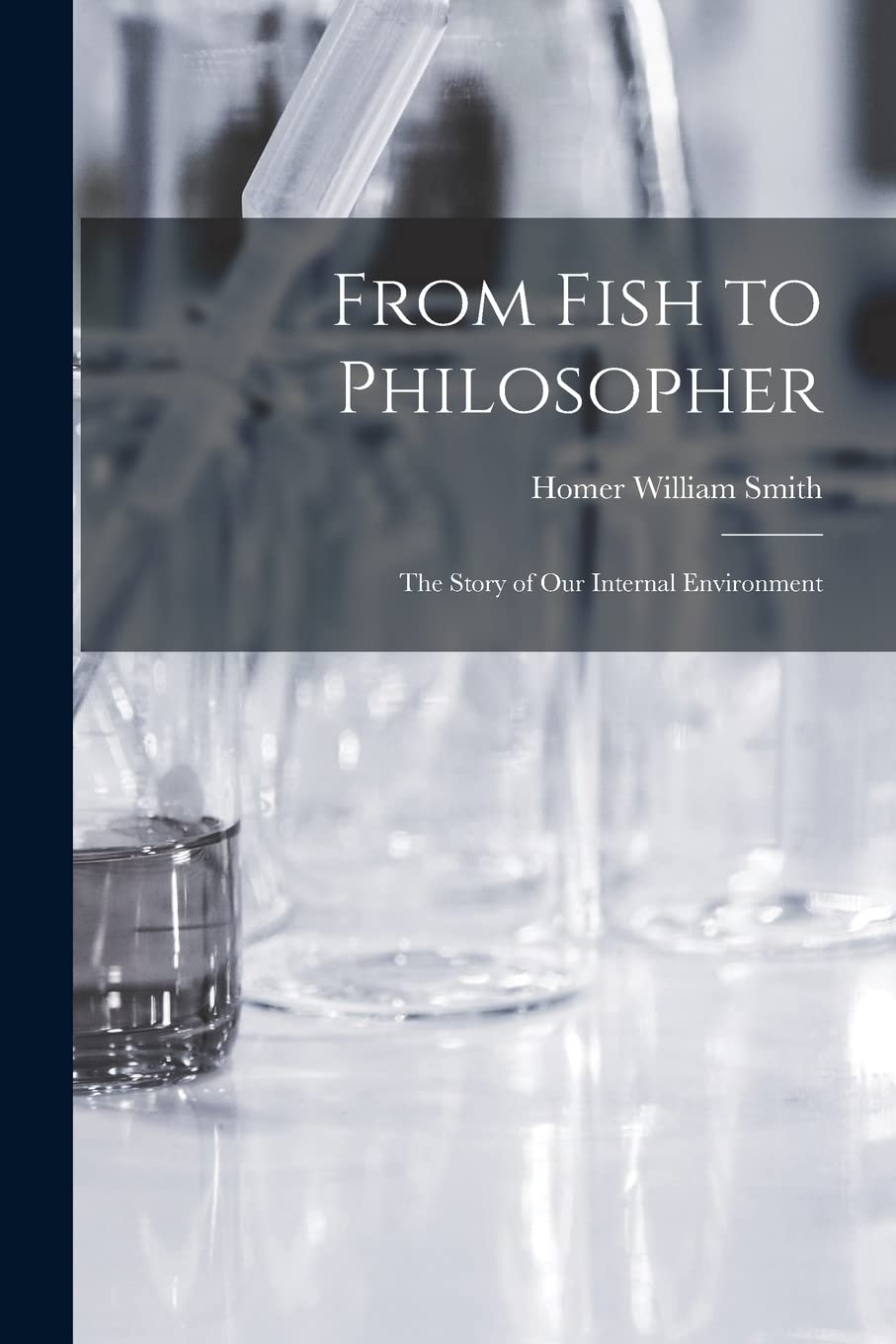 From Fish to Philosopher; the Story of Our Internal Environment