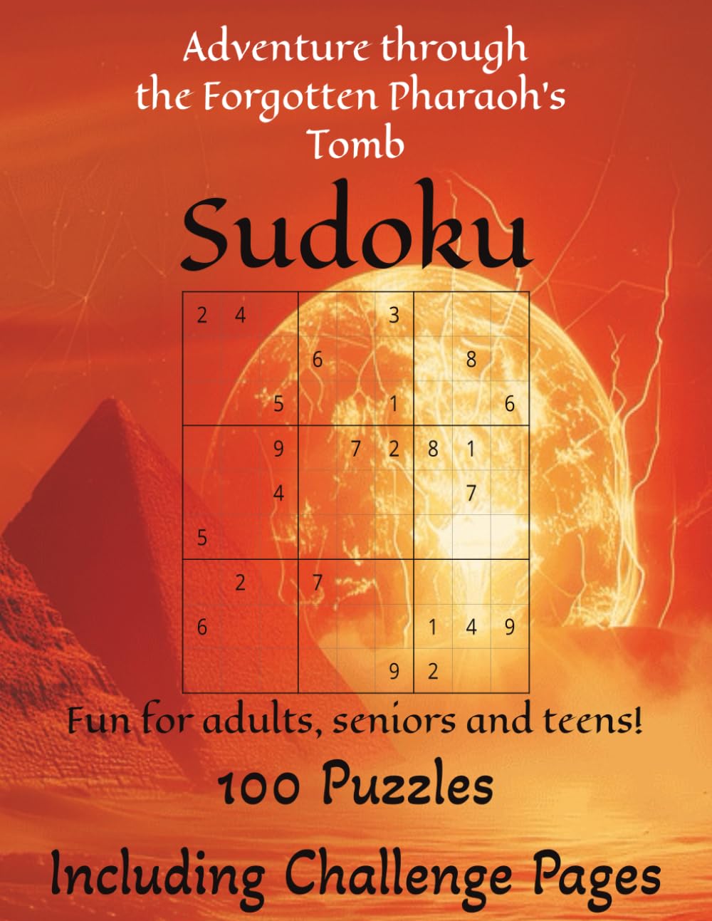 Adventure Through The Forgotten Pharaoh’s Tomb SUDOKU: 100 Sudoku Puzzles, Challenge Pages, and an Epic Tomb-Escape Adventure