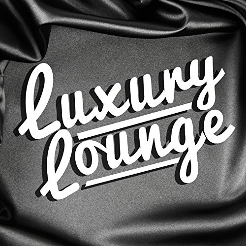 Play Luxury Lounge by VARIOUS ARTISTS on Amazon Music