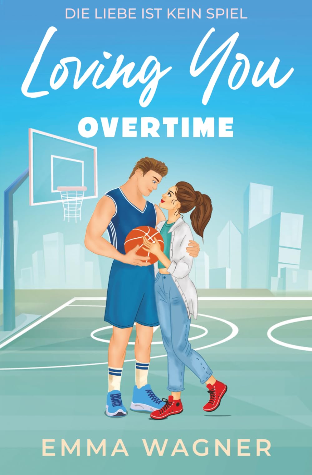 Loving you – Die Liebe ist kein Spiel: Overtime (Die Liebe Ist Kein Basketballspiel)