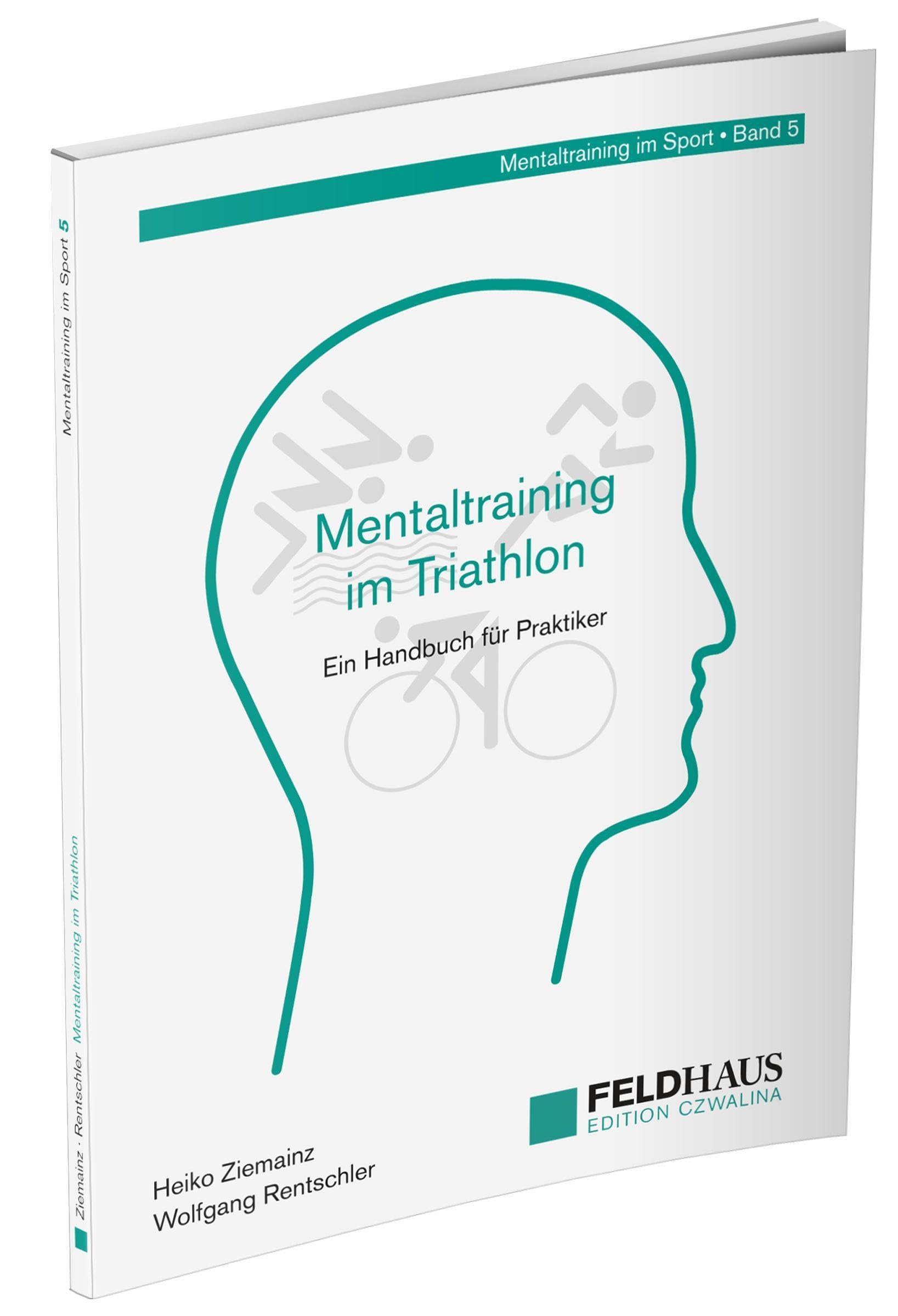 Mentaltraining im Sport — Band 5: Mentaltraining im Triathlon – Ein Handbuch für Praktiker