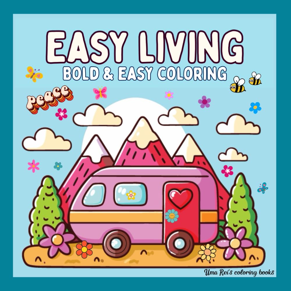 Easy Living: Bold & Easy Coloring—Stress Relief Coloring Book for Beginners