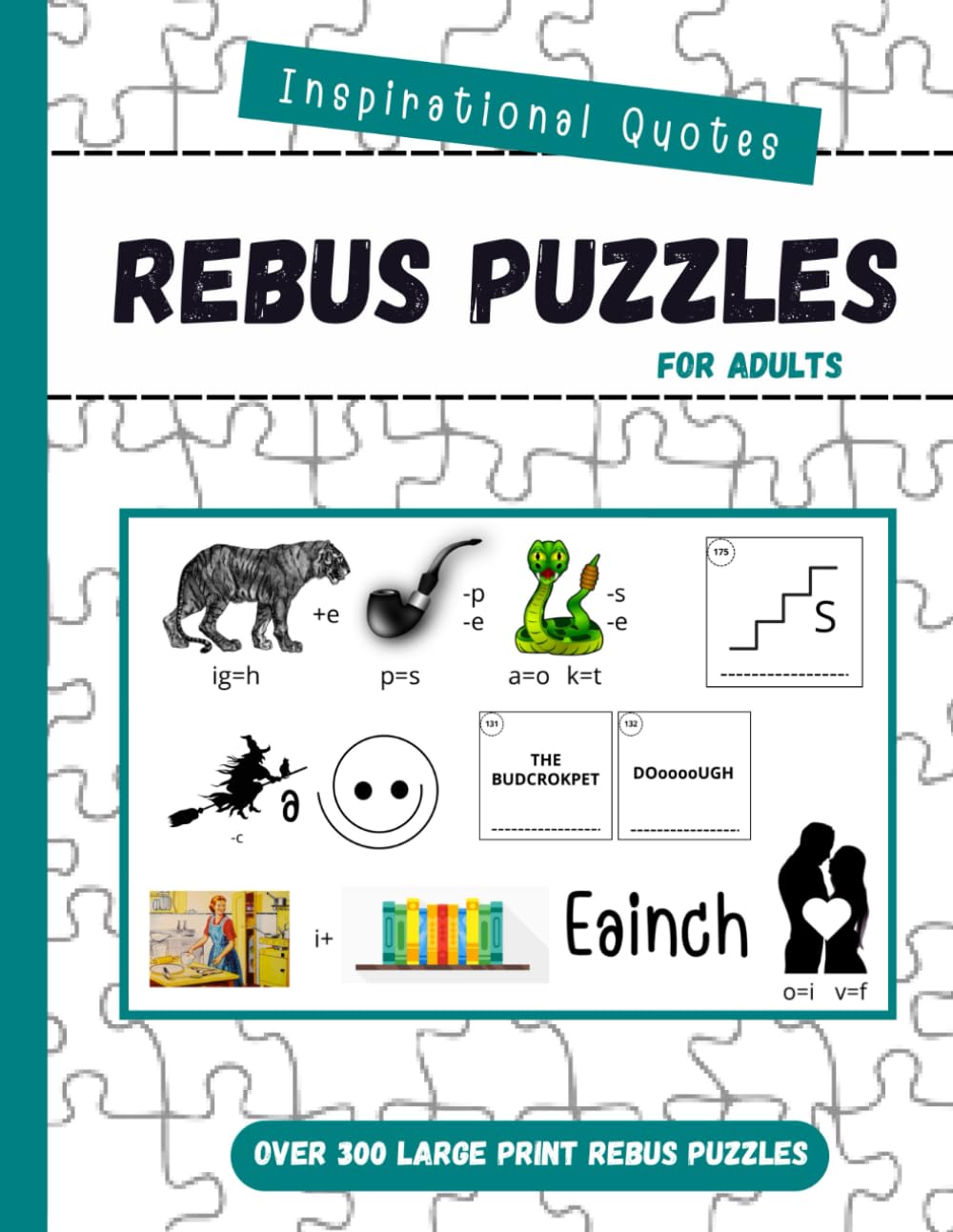 Inspirational Quotes Rebus Puzzles: Rebus Puzzle Book For Teenagers and Adults