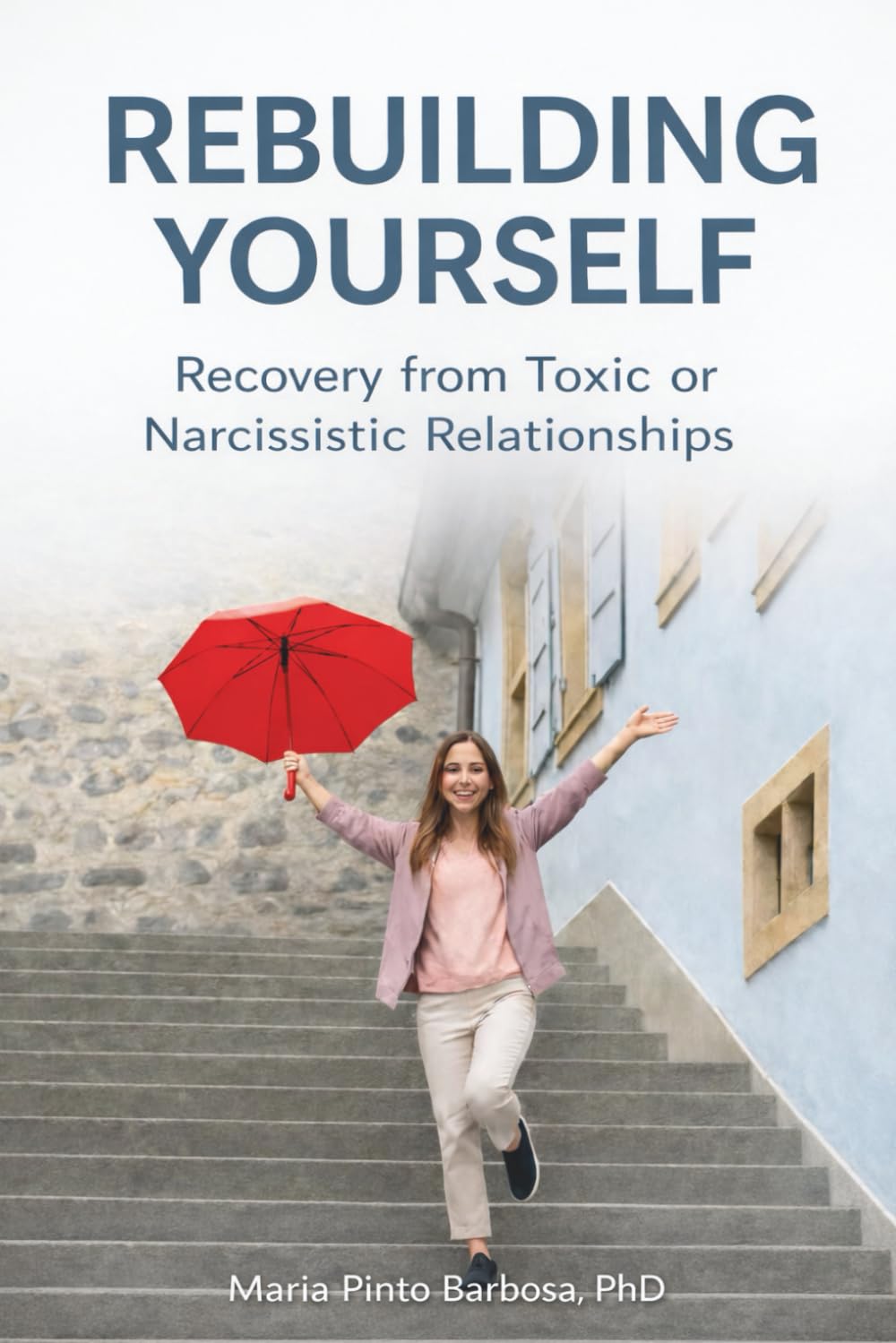 Rebuilding Yourself: Recovery from Toxic or Narcissistic Relationships