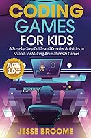 Vista 1 de Coding Games for Kids A Step-by-Step Guide and Creative Activities in Scratch for Creating Animations and