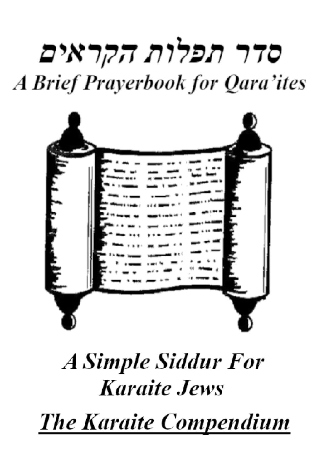 A Brief Prayerbook For Qara'ites: A Simple Siddur For Karaite Jews Paperback – Large Print, 30 Aug. 2023