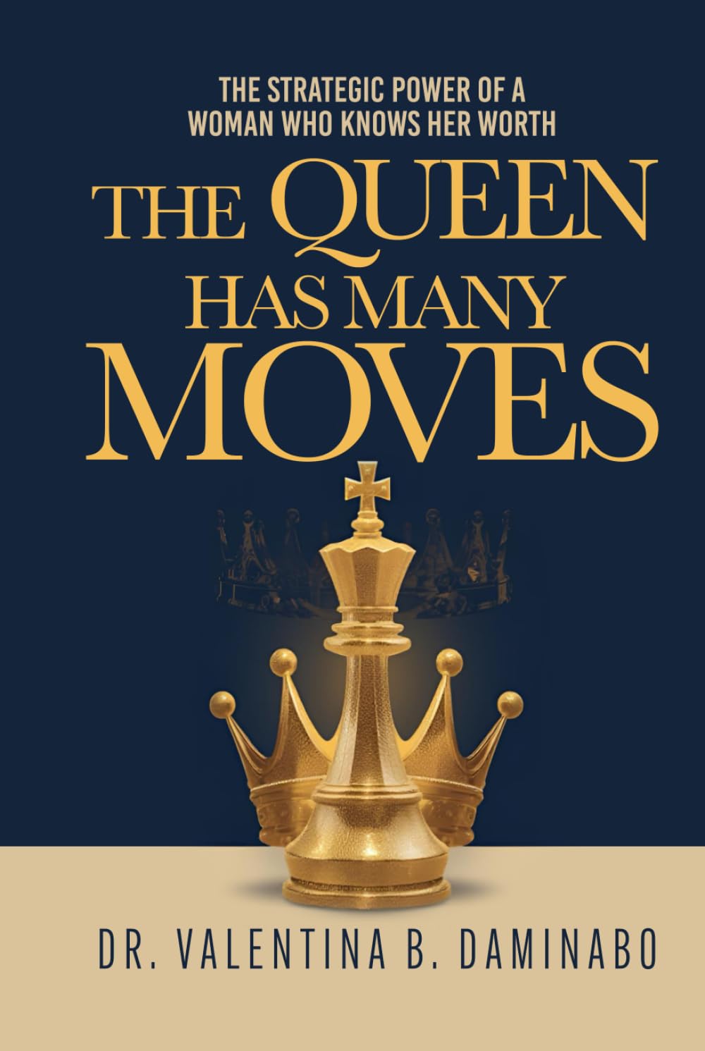 The Queen has many Moves: The Strategic Power of a Woman who knows her Worth