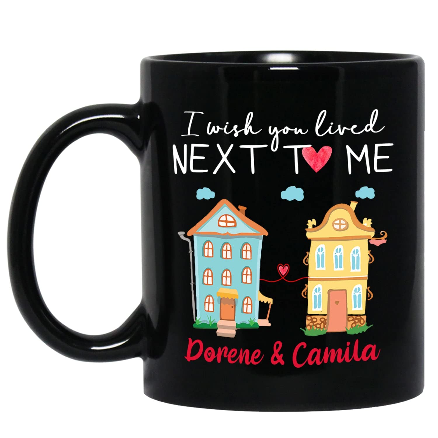Personalized Long Distance Friendship Black Coffee Mug Cup 11 Oz 15 Oz, I Wish You Lived Next To Me Travel Coffee Cup, Friends Next Door Ceramic Mug Gift for Best Friend Bestie Friendship Soul Sister