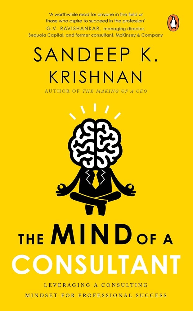 Mind of a Consultant: Leveraging a Consulting Mindset for Professional Success
