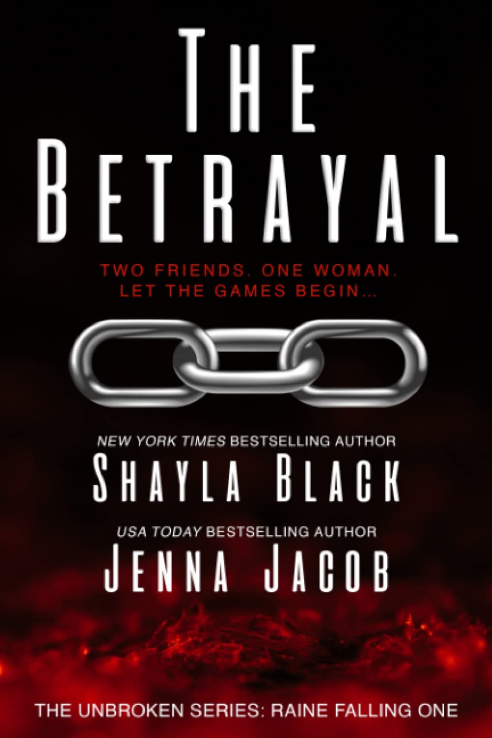 The Betrayal (Unbroken: Raine Falling)
