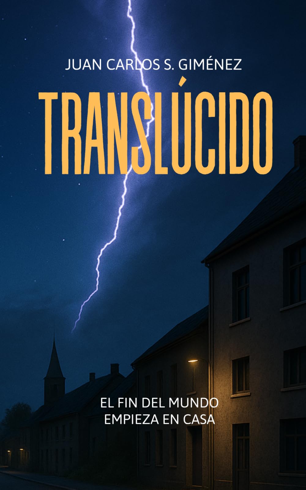Translúcido: (Thriller Psicológico Sobrenatural) El fin del mundo empieza en casa...