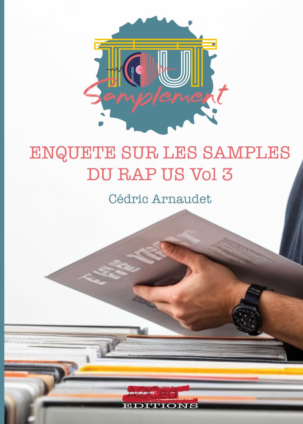 ENQUETE SUR LES SAMPLES DU RAP US Vol 3: TOUT SAMPLEMENT (Tout Samplement : ENQUETE SUR LES SAMPLES DU RAP US)