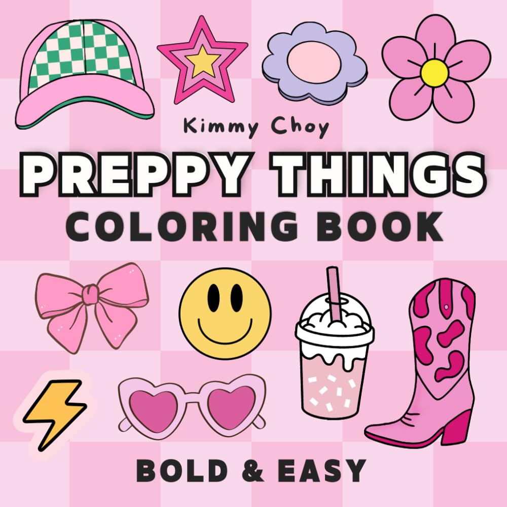 Preppy Things Coloring Book: Bold and Easy, Simple, Relaxing Designs for Adults and Kids