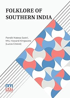 Folklore Of Southern India: Or, Tales Of The Sun