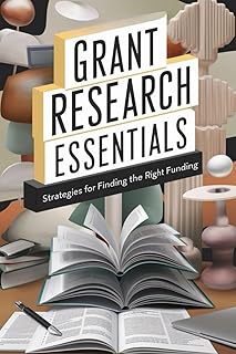 Grant Research Essentials: Strategies For Finding The Right Funding
