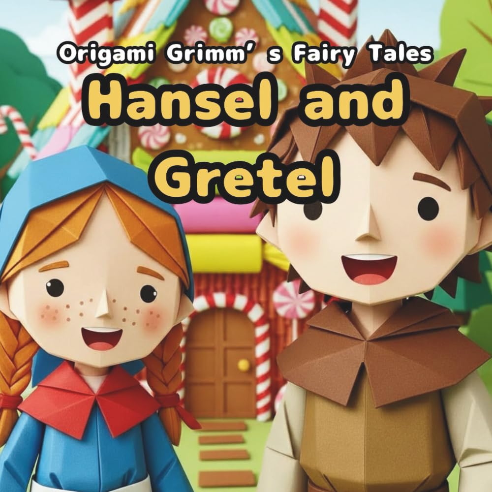 Hansel and Gretel: Origami Grimm's Fairy Tales