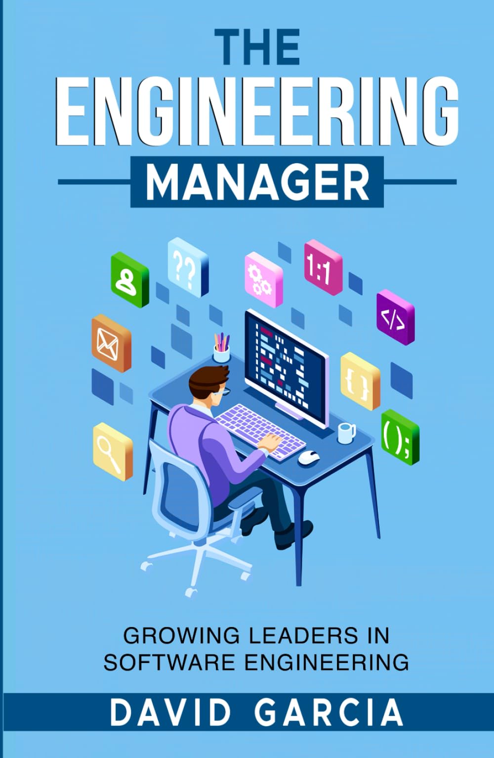 The Engineering Manager: Growing Leaders in Software Engineering