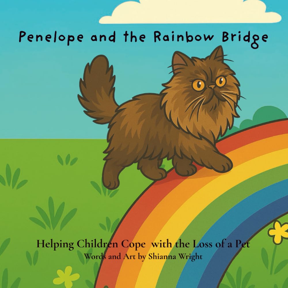Penelope and the Rainbow Bridge: Helping Children Cope with the Loss of a Pet