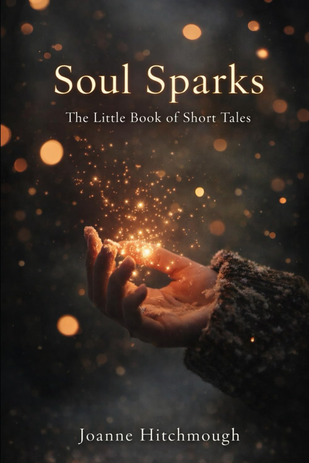 Soul Sparks.: The Little Book of Short Tales. (Soul Trilogy)