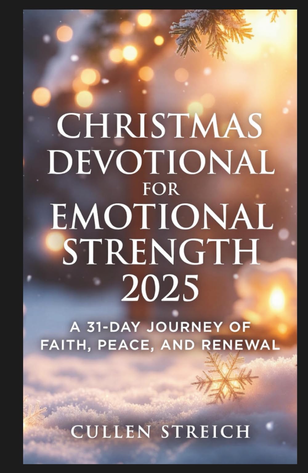 Christmas Devotional for Emotional Strength 2025: A 31 day journey of faith,peace and renewal
