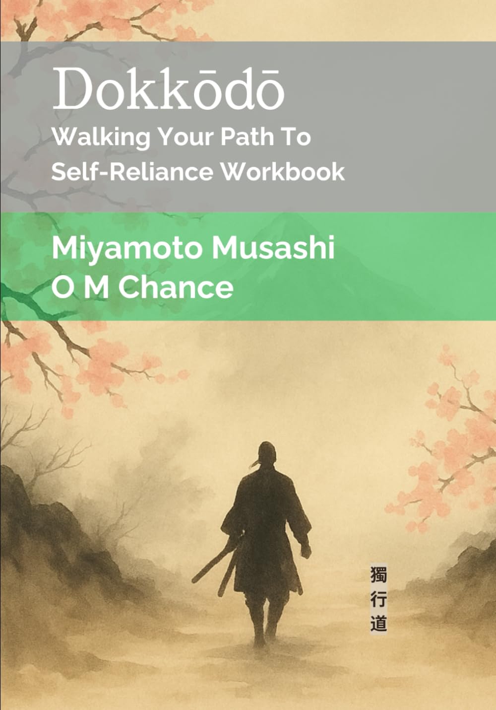 Dokkodo: Walking Your Path To Self-Reliance Workbook (Path of the Sword Sage)