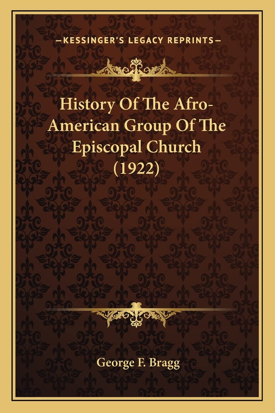History Of The Afro-American Group Of The Episcopal Church (1922)