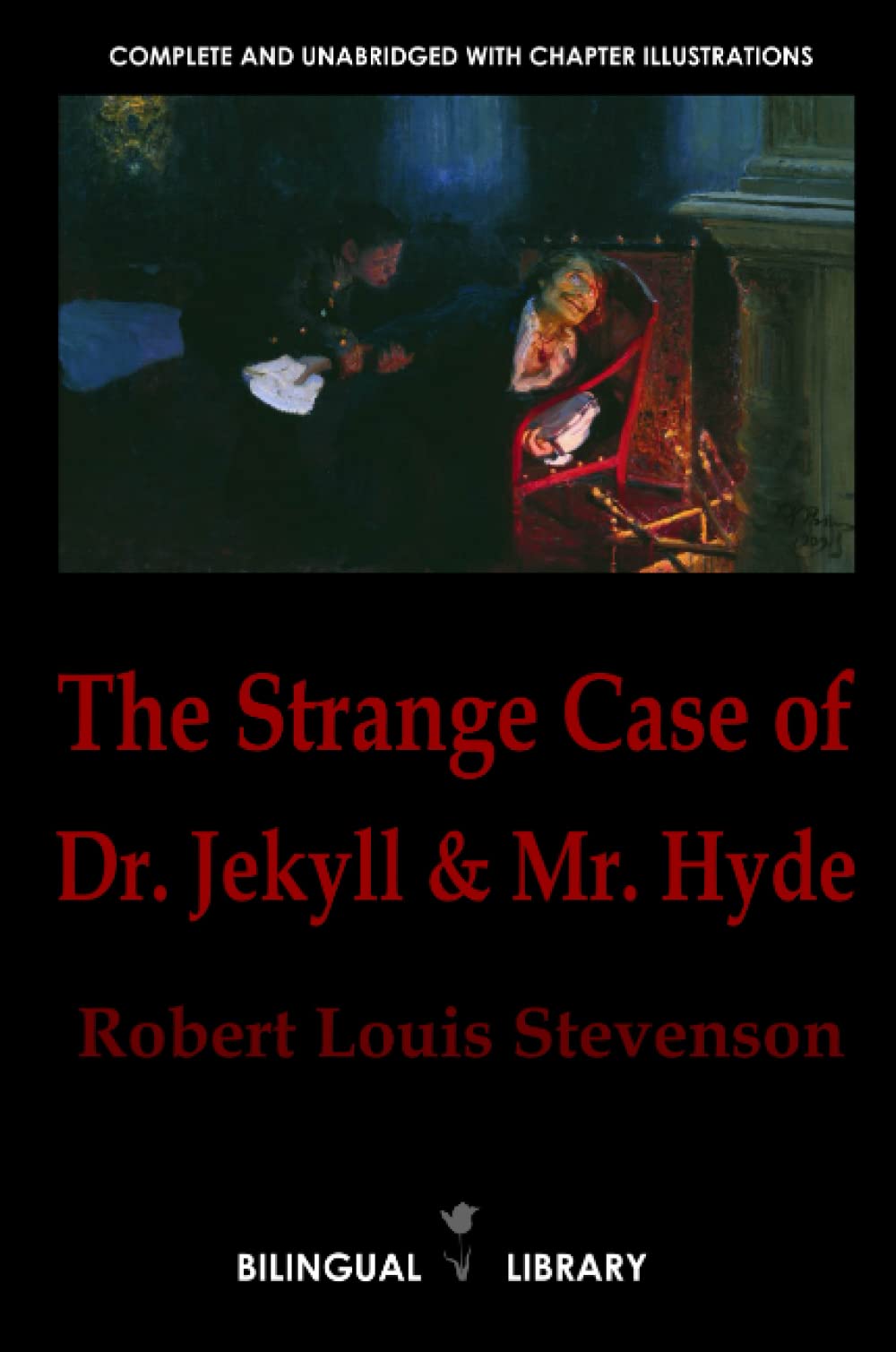 The Strange Case of Dr. Jekyll and Mr. Hyde—El extraño caso del Dr. Jekyll y Mr. Hyde: English-Spanish Parallel Text Edition