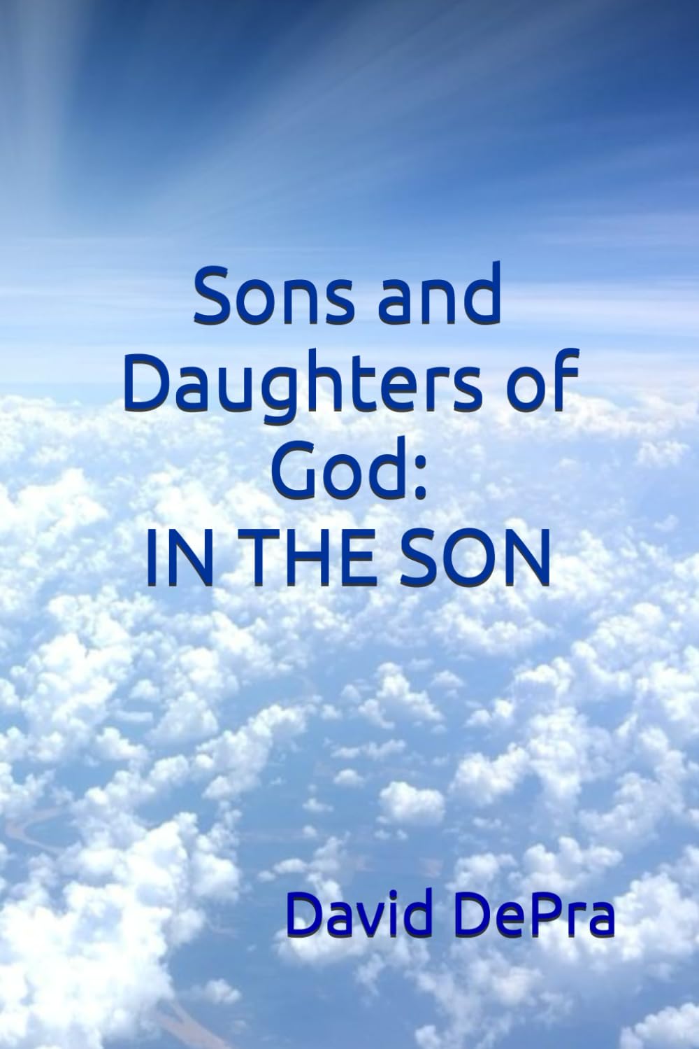 Sons and Daughters of God IN THE SON