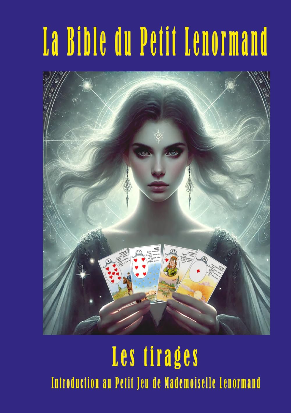 La bible du petit Lenormand - Tome 1: Les tirages