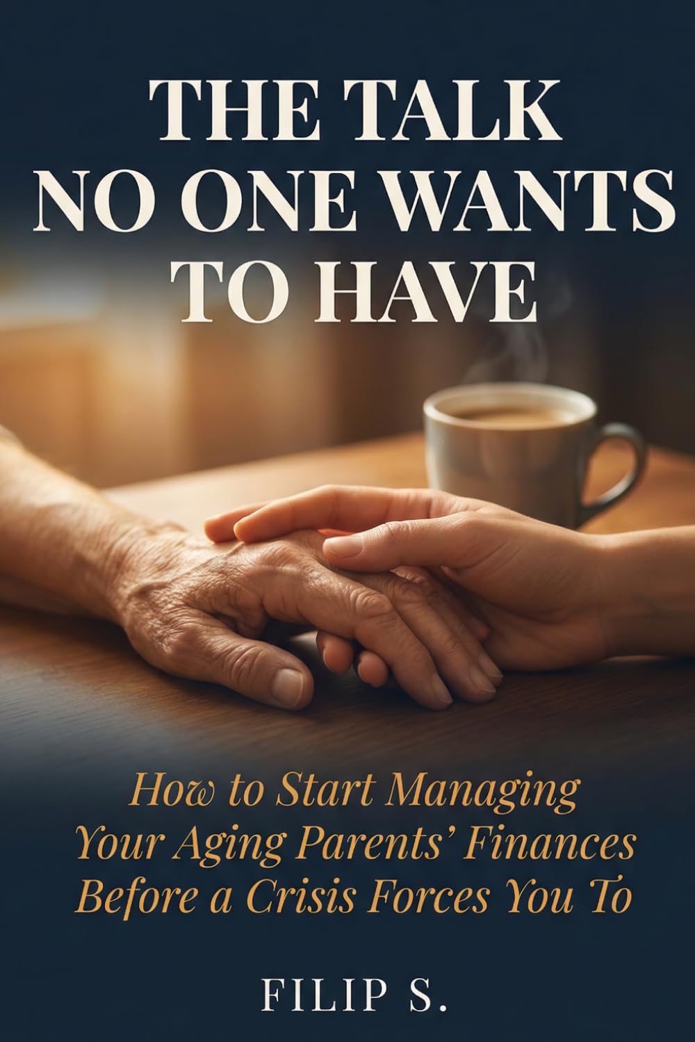 The Talk No One Wants to Have: How to Start Managing Your Aging Parents' Finances Before a Crisis Forces You To