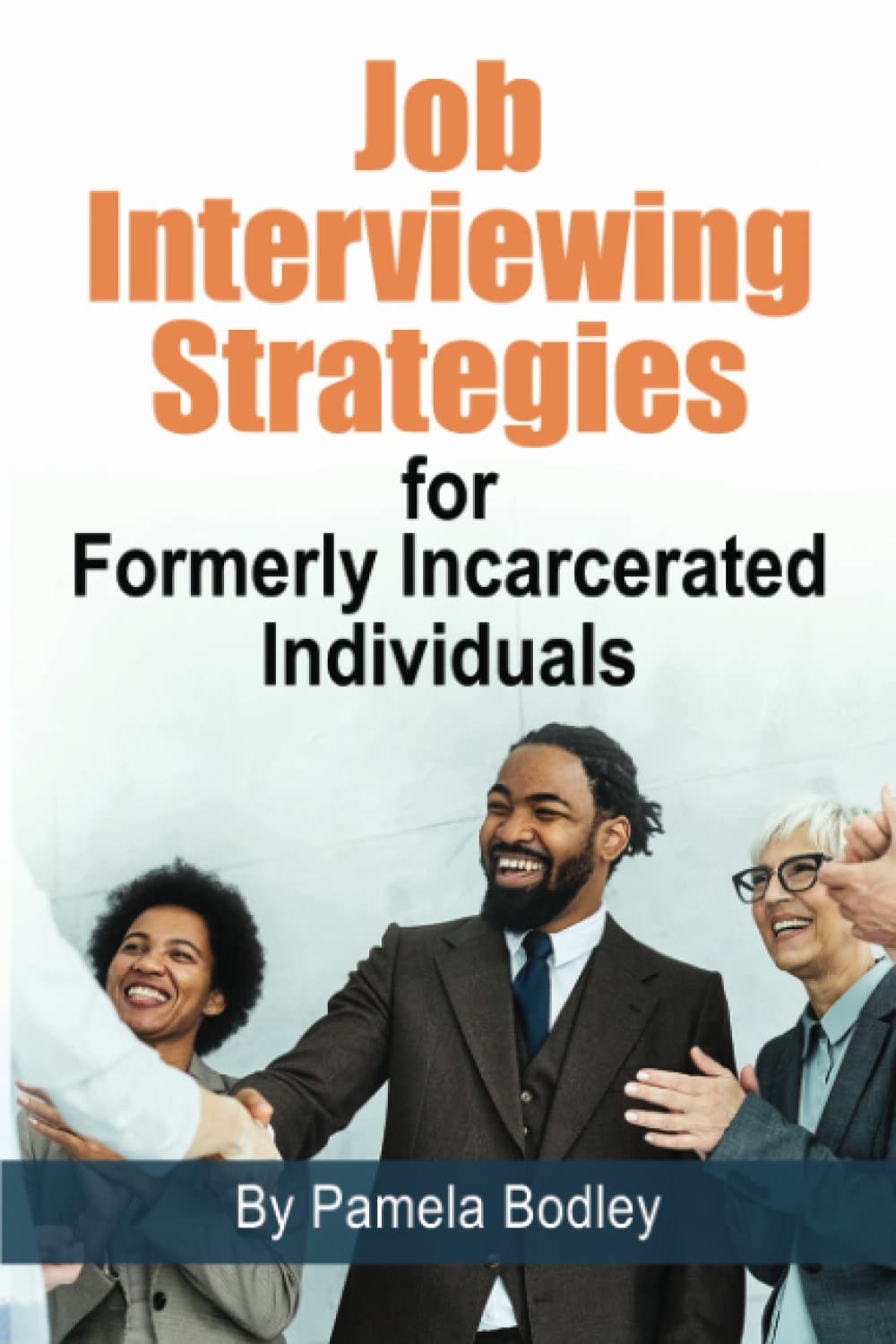 Job Interviewing Strategies for Formerly Incarcerated Individuals