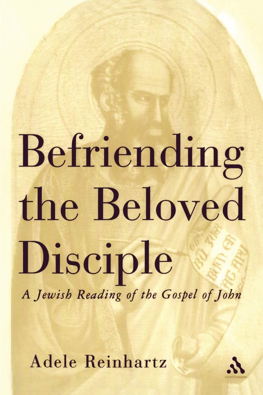 Befriending The Beloved Disciple: A Jewish Reading of the Gospel of John