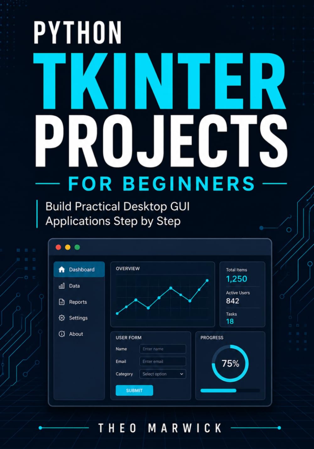 Python Tkinter Projects for Beginners: Build Practical Desktop GUI Applications Step by Step