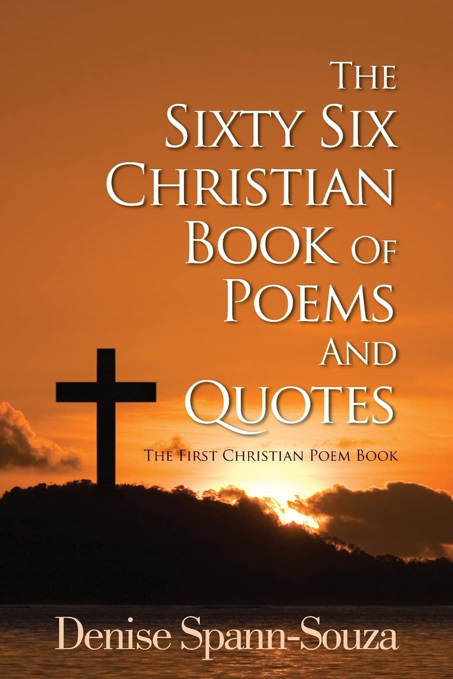 The Sixty Six Christian Book Of Poems And Quotes: The First Christian Poem Book