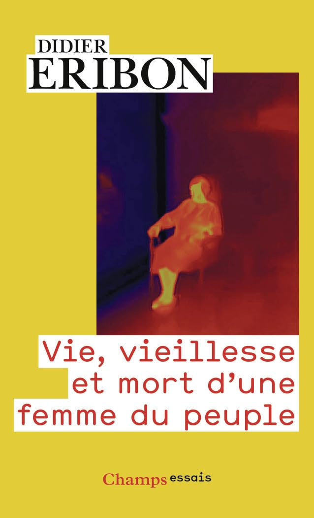 Vie, vieillesse et mort d'une femme du peuple: Essai