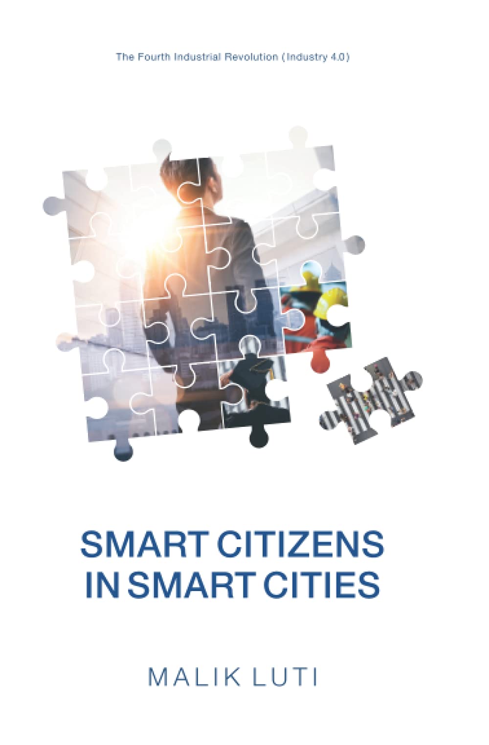 Smart Citizens in Smart Cities: The Fourth Industrial Revolution (Industry 4.0)