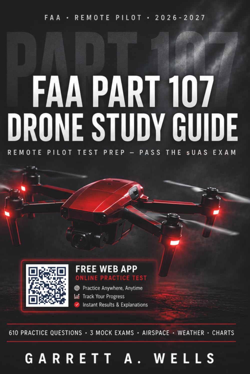 FAA Part 107 Drone Study Guide: Remote Pilot Test Prep | Pass the sUAS Exam with 600+ Practice Questions, Explained Answers, Full Mock Exams, Airspace, Weather & Regulations