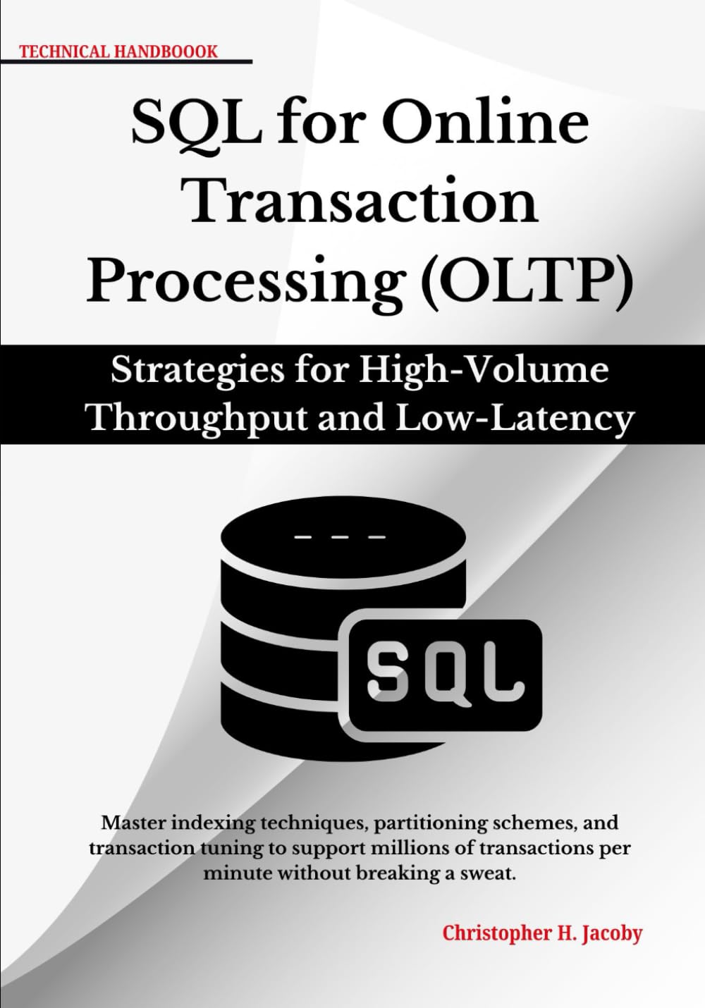 SQL for Online Transaction Processing (OLTP): Master indexing techniques, partitioning schemes, and transaction tuning to support millions of transactions per minute without breaking a sweat.