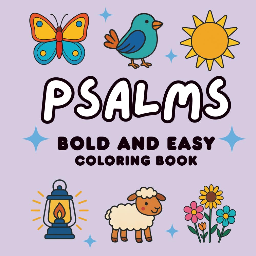 Psalms Coloring Book: Bold and Easy Designs For Kids, Teenagers, Adults, Seniors | 8.5" x 8.5" Size | Bible Verses (Bold & Easy Bible Coloring Books)