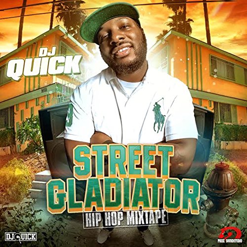 Street Gladiator (HIp Hop Mixtape) [Explicit] by Dj Quick on Amazon