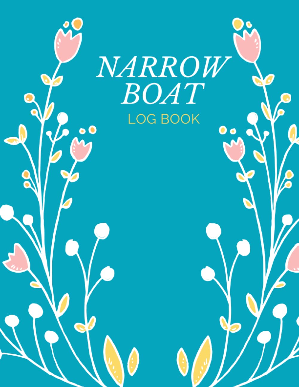 Narrowboat Log Book: Narrowboat Journal for Canal Boat Owner Journey and Voyages Gifts for Both Women & Men with Engine Maintenance Record