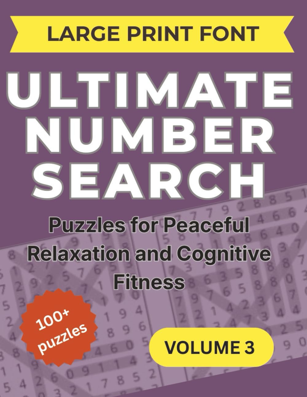 Ultimate Number Search: Puzzles for Peaceful Relaxation and Cognitive Fitness - Volume 3