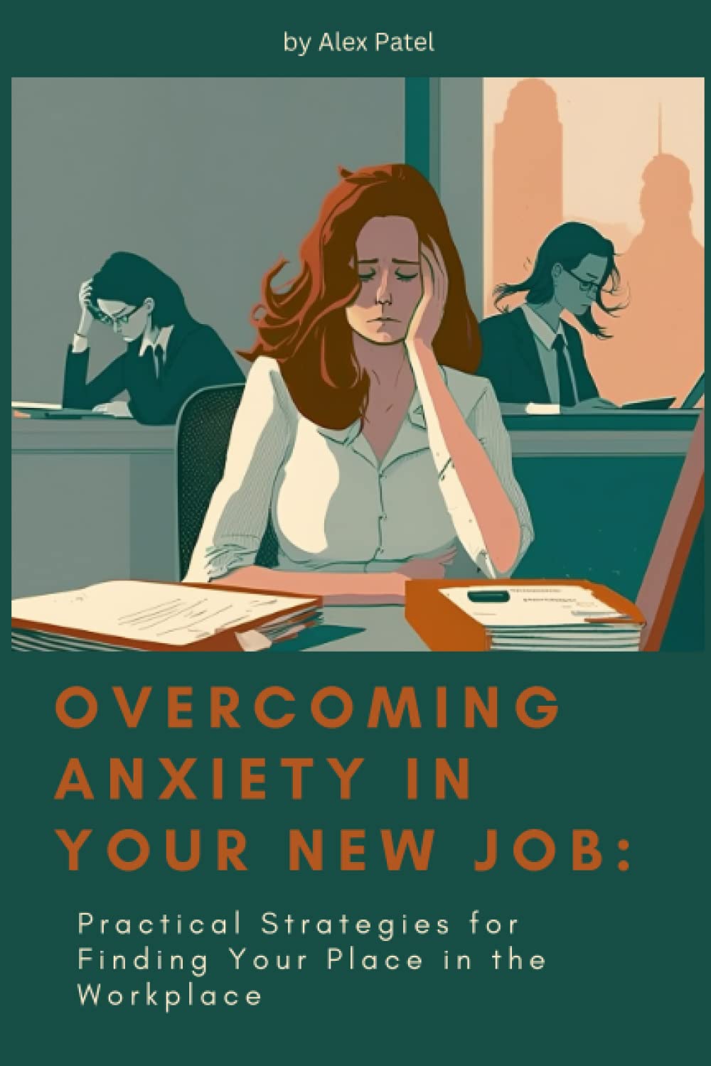 Overcoming Anxiety in Your New Job: Practical Strategies for Finding Your Place in the Workplace