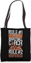 Basketball Bball Coach Rule #1 The Basketball Coach Is Tote Bag