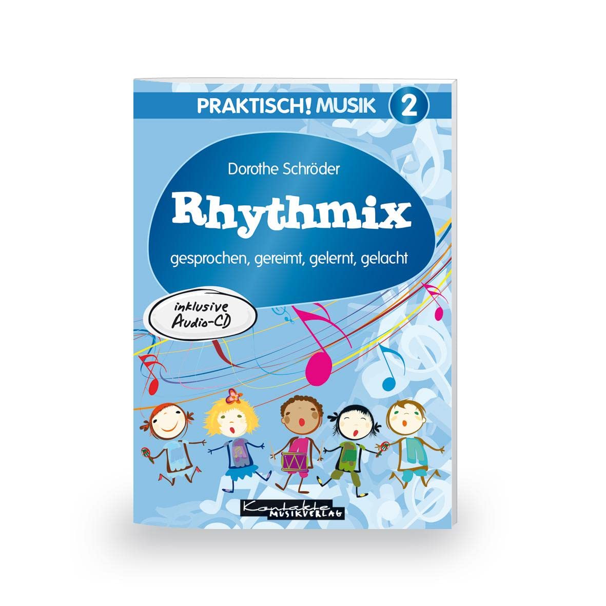 Praktisch! Musik 2: Rhythmix. gesprochen, gereimt, gelernt, gelacht Pamphlet