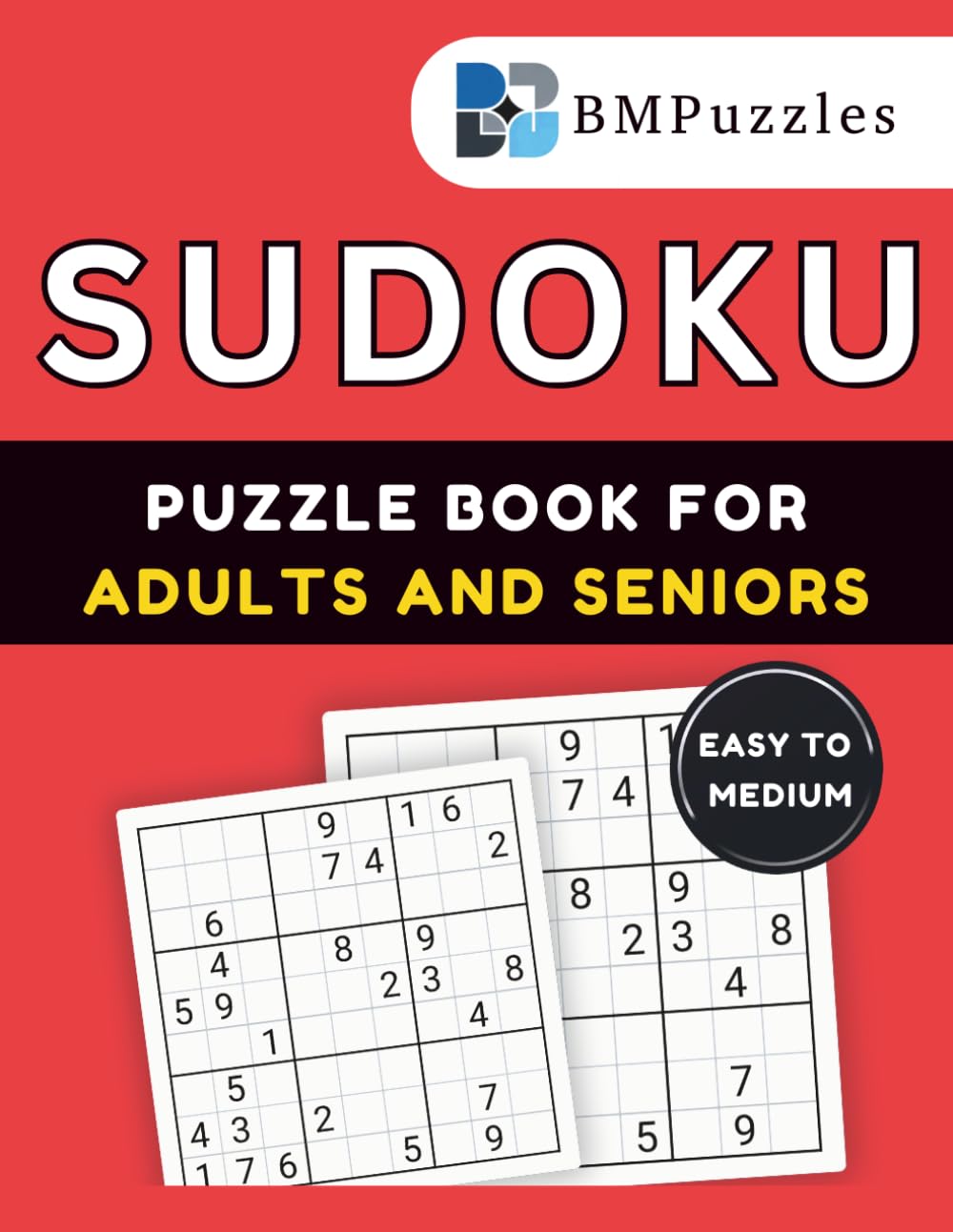BMPuzzles - Easy To Medium Sudoku Puzzle Book For Adults And Seniors: Mind-Challenging Logic Games to Improve Memory and Concentration with Clear Layout and Solutions. (Become a Sudoku Expert)