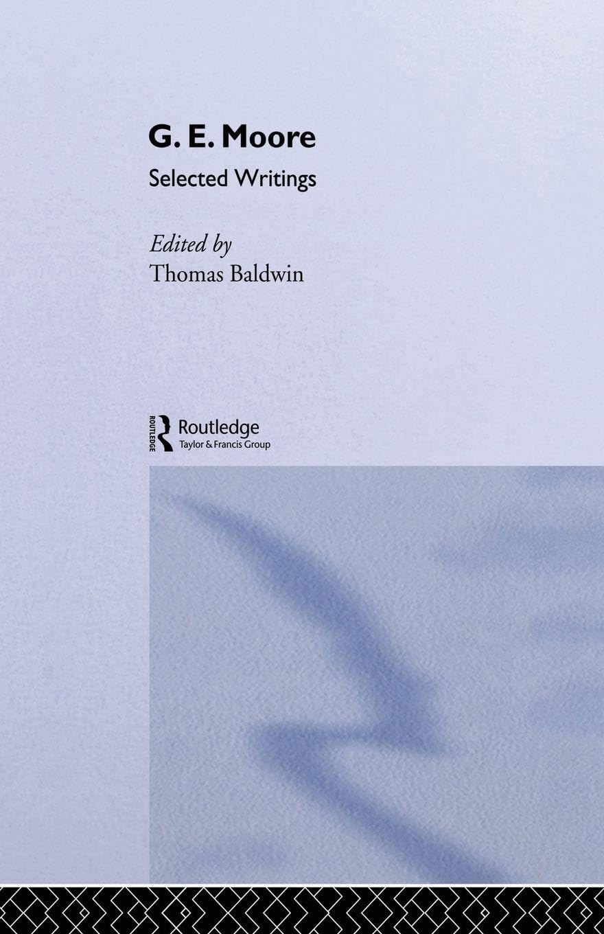G.E. Moore: Selected Writings (International Library of Philosophy)