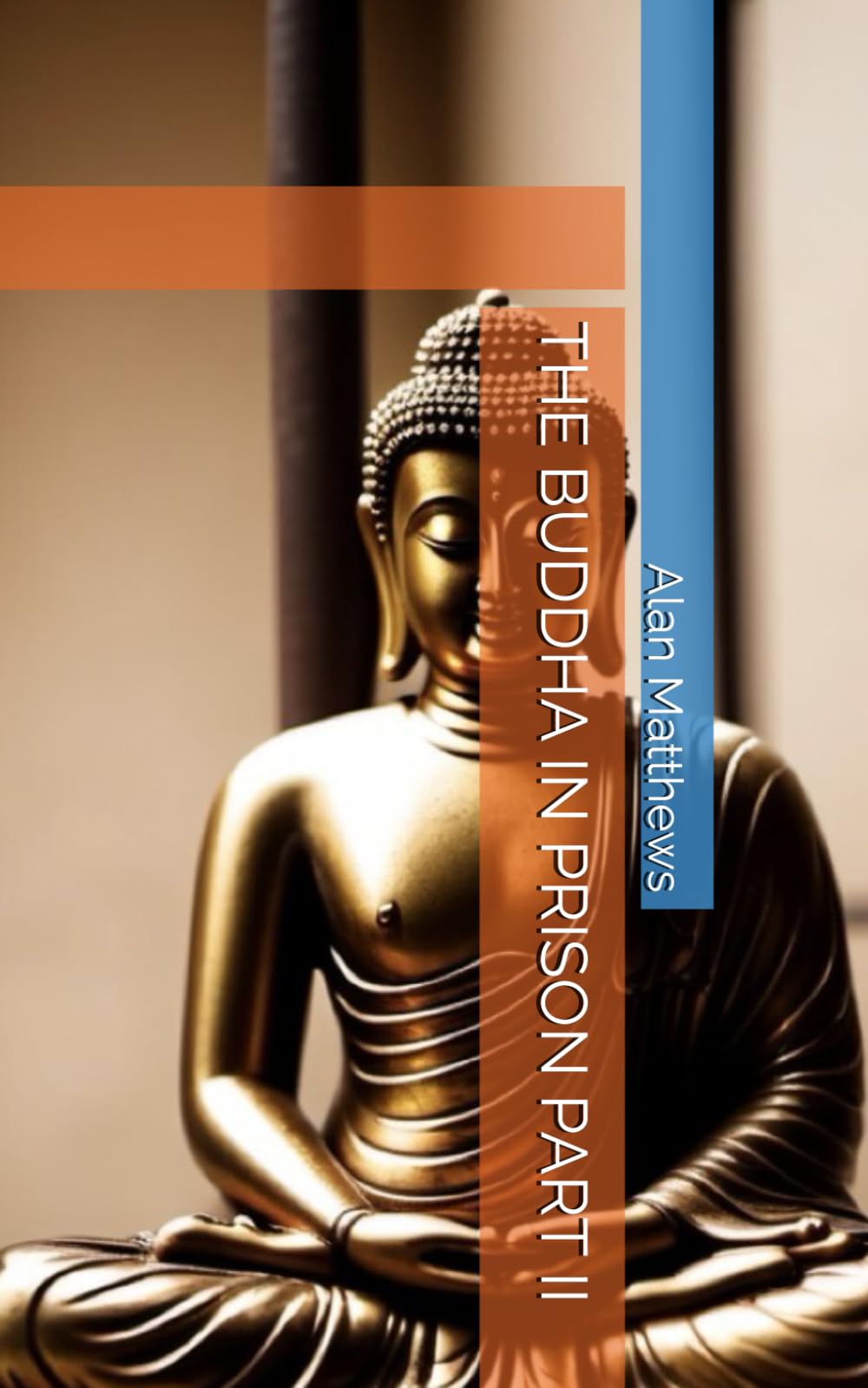 THE BUDDHA IN PRISON PART II