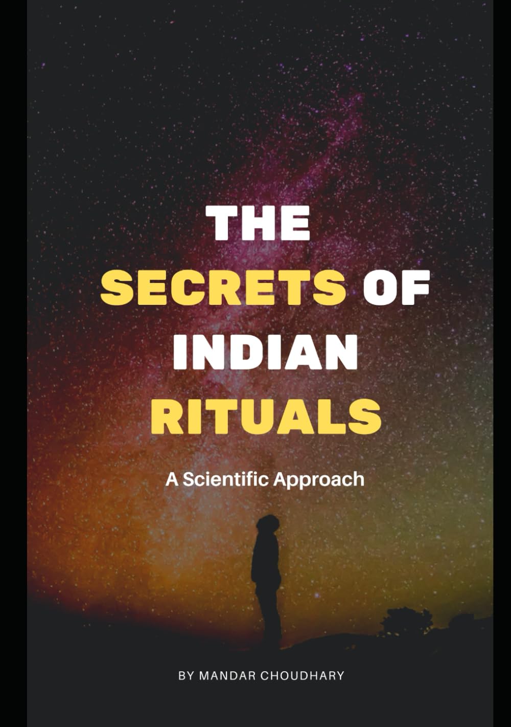 The Secrets of Indian Rituals: A Scientific Approach